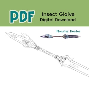 Insect Glaive - Blueprint Printable - Monster Hunter - Pukei Datura Blade