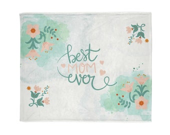 Best Mom Ever  Soft Polyester Blanket not customized