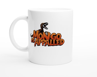 Mongo is Appaled Dungeon Crawler Carl Mug - White 11oz Ceramic Mug