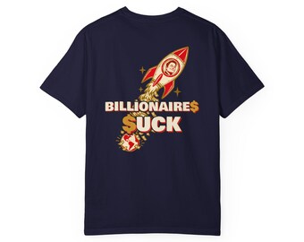 Billionaires Suck Back Print Shirt, Billionaire Rocket Money Satire Tee, Anti Oligarchy Protest T-Shirt