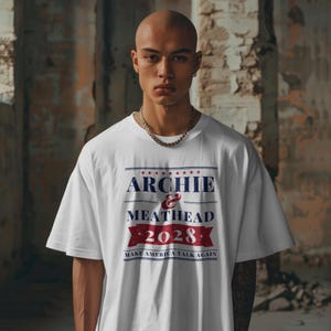 Archie & Meathead 2028 Campaign Shirt, Make America Talk Again, Funny Political Tee, Fake Presidential Campaign, Comfort Colors Tee image 2