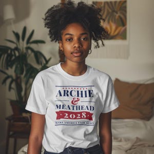 Archie & Meathead 2028 Campaign Shirt, Make America Talk Again, Funny Political Tee, Fake Presidential Campaign, Comfort Colors Tee image 3