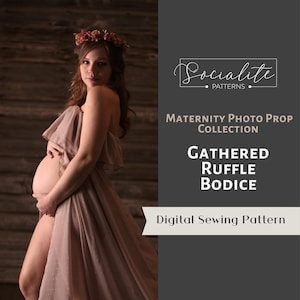 Gathered Ruffle Bodice. Two patterns in one. Maternity gown, maxi dress pdf pattern and tutorial. For knits or wovens.