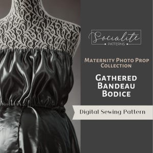 Maternity Gathered Bandeau Bodice PDF Pattern and Tutorial. DIY Maternity Gown Pattern For Photo Shoot. For knits or wovens.