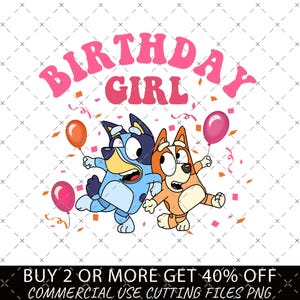 Bluey Birthday Girl Png, Blue Dog Png, Birthday Cartoon Png Bundle, Birthday Magical Sublimation, Bluey PNG, My Birthday Png, Birthday Party