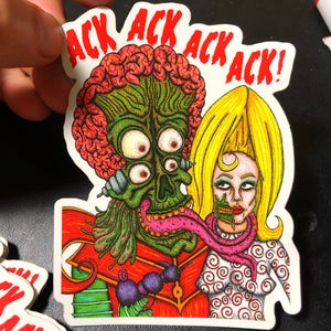 Mars Attacks! Ack, Ack, Ack! movie - Stickers (4”x3”)