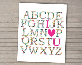 I Love You Alphabet Print -- Floral Alphabet -- Art Print -- Printable Nursery Decor