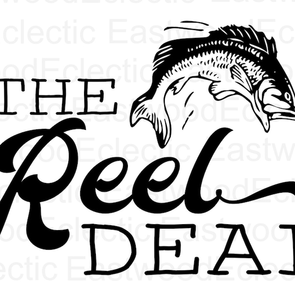 Reel Deal -- Fishing -- DIY -- Vinyl -- Cricut -- Silhouette -- SVG Cut File for Instant Download!