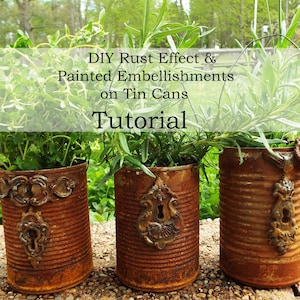 Instant Download Rusty Tin Can Tutorial Rust Effect and Embellishments for Tin Cans Craft Projects