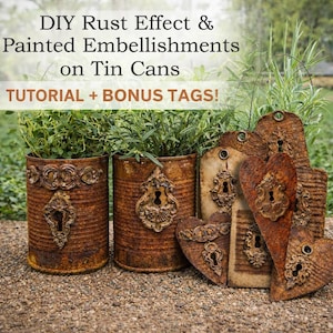 Rusty Tin Can Tutorial: Faux Rust Effect, Embellished Craft (PDF Download)