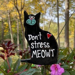 Cat Garden Stake,Don't Stress Meowt Garden Statues, CAT Lovers, Gardening Gifts, Outdoor Decor,Yard Art,Catlady Gift For Her Black Cat