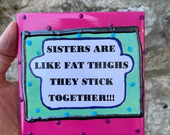 Sister Gift,Funny Wall Tile,Home Decor,Friend Gift,Positive Quotes,Christmas Gift,,Stocking Stuffer,Snarky,Sarcastic Humor,Gift For Her