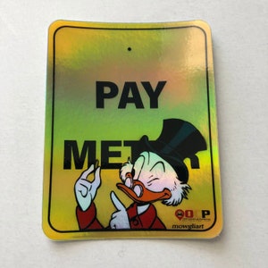 FUPM 3 x 2.3 holographic sticker /scrooge sticker/ scrooge mcduck vinyl/ duck sticker/ pay me holographic/ mcduck decal/ scrooge mcduck image 3