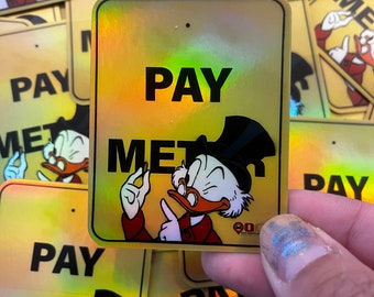 FUPM 3" x 2.3" holographic sticker /scrooge sticker/ scrooge mcduck vinyl/ duck sticker/ pay me holographic/ mcduck decal/ scrooge mcduck