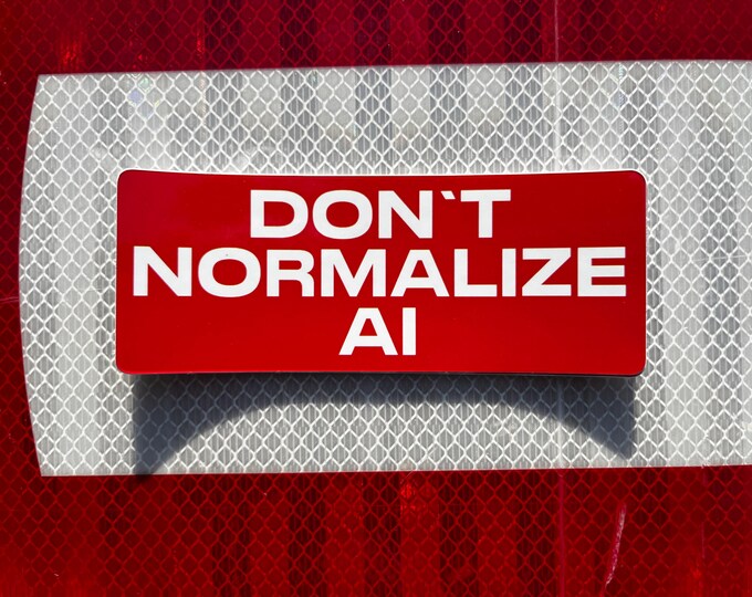 Don't Normalize AI Vinyl Gloss Sticker 4.875" x 1.875"