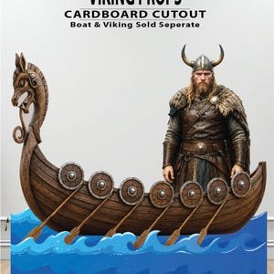 May include: A cardboard cutout featuring a wooden Viking ship with a dragon head prow, oars, and round shields, alongside a Viking figure in a horned helmet and fur-trimmed armor. Text reads: VIKING PROPS CARDBOARD CUTOUT Boat & Viking Sold Seperate.