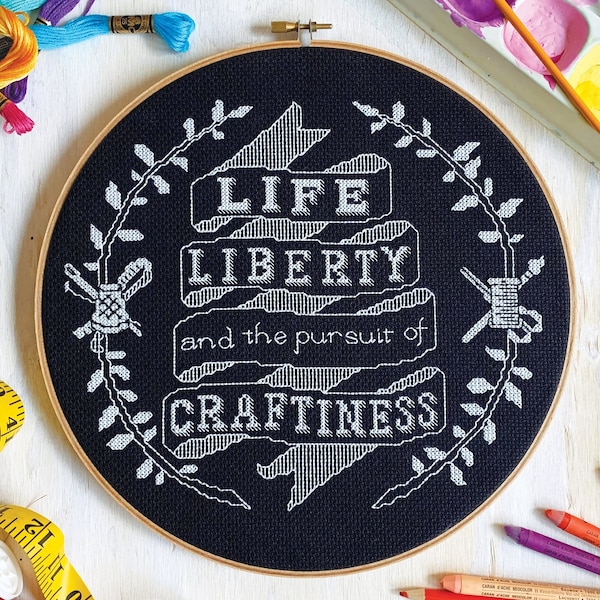 Life, Liberty, and the Pursuit of Craftiness - Satsuma Street Modern Cross stitch pattern PDF - Instant download