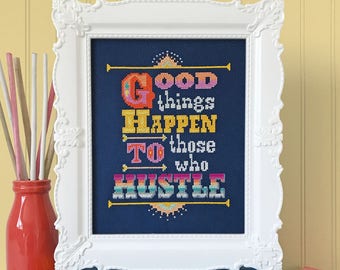 Good Things Happen to Those Who Hustle - Satsuma Street Cross stitch pattern PDF - Instant download