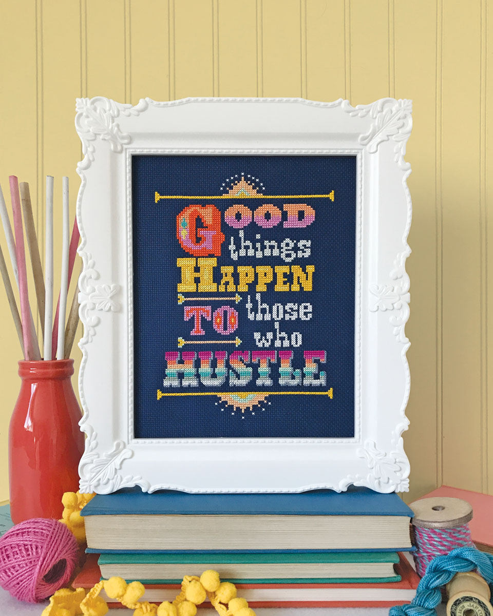 Good Things Happen to Those Who Hustle - Satsuma Street Cross stitch …
