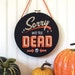 Sorry We're Dead - Satsuma Street Halloween cross stitch pattern PDF - Instant download 