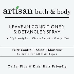 May include: White background with the text "artisan bath & body". The text below reads "LEAVE-IN CONDITIONER & DETANGLER SPRAY". Additional text includes "Lightweight, Plant-Based, Daily Use", "Frizz Control | Shine | Moisture", and "Suitable for All Hair Types".