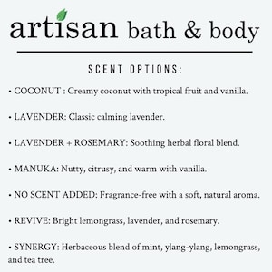 May include: Text on a white background reads "artisan bath & body" with a leaf graphic. Below, a list of scent options: Coconut, Lavender, Lavender + Rosemary, Manuka, No Scent Added, Revive, and Synergy.