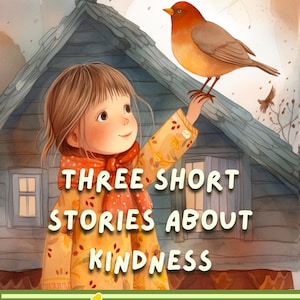 Three Short Stories About Kindness, book 1 , digital book