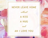 Quote Print 6x6 Never Leave Home Typography Print