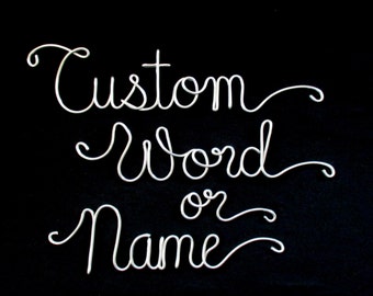 custom wire name/custom word/wire name/personalized name/custom name/gift tag/ornament/wire writing/wire word art