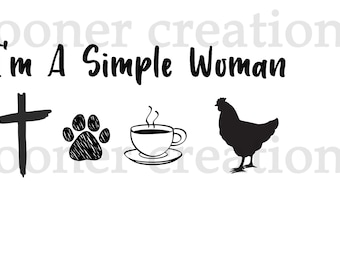 Simple woman, cross, dogs, coffee, chickens, jesus, sublimation, download, cricut, png, jpeg, svg