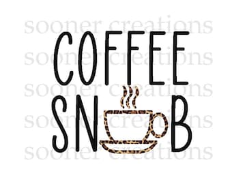 Coffee Snob, coffee, leopard, download, sublimation, cricut, png, jpeg, svg