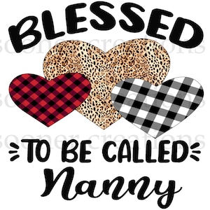 Blessed to be called Nanny, PNG, JPEG, sublimation download, Mother's Day Blank file included to be personalized