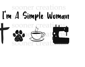 Simple Woman, cross, dog, coffee, sewing machine, png, jpeg, svg, sublimation, cricut, download
