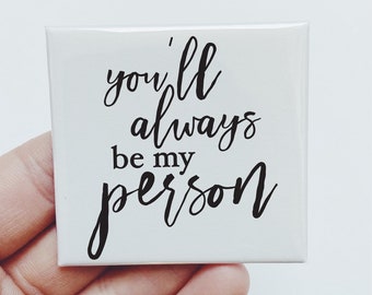 MAGNET: You'll always be my person. Love Anniversary Galentine Valentine Gift Partner Thinking of you