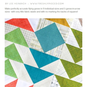 Könnte beinhalten: Ein Quiltblockmuster mit verschiedenen fliegenden Gänseblöcken in Grün-, Blau-, Rot- und Weißtönen. Der Text "PERFECT FLYING GEESE" befindet sich oben im Bild. Der Text "BY LEE HEINRICH WWW.FRESHLYPIECED.COM" befindet sich unter dem Titel. Der Text "Make perfectly accurate flying geese in 9 individual sizes and 5 geese-in-a-row sizes-with very little fabric waste and with no marking the backs of squares!" befindet sich unter der Website-Adresse.