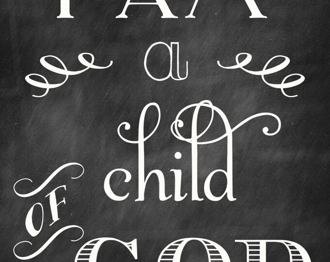 PRINTABLE Chalkboard Style Poster i Am a Child of Etsy