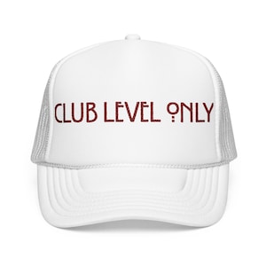 May include: White trucker hat with a curved brim and mesh back. The hat features the text "CLUB LEVEL ONLY" in a burgundy color across the front. A casual accessory for everyday wear.