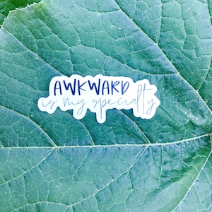 Awkward is my Specialty Vinyl Sticker | Laptop Sticker | Water Bottle Sticker