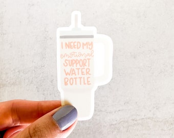 I Need my Emotional Support Water Bottle Vinyl Sticker | Laptop Sticker | Water Bottle Sticker