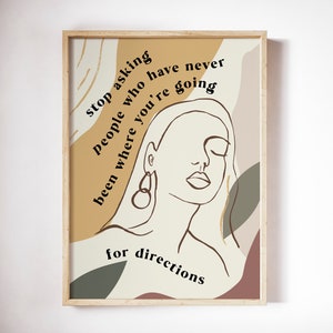 Stop Asking People For Directions Empowering Quote Art Print Drawing Female Face Wall Art Modern Inspiring Saying Poster Woman Linear Sketch