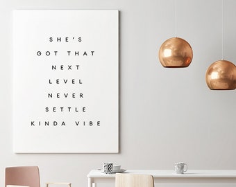 She's Got That Next Level Never Settle Vibe, Inspirational Quote, Quote Print, Boss Lady Print, Bossbabe Quote, Boss Girl Wall Art, Minimal