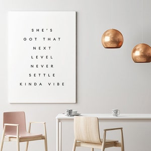 She's Got That Next Level Never Settle Vibe, Inspirational Quote, Quote Print, Boss Lady Print, Bossbabe Quote, Boss Girl Wall Art, Minimal