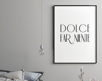 Dolce Far Niente Print, Italian Quote Art Print, Italian Words Minimalist Wall Art, Sweet Idleness Poster, Selflove Black White Quote Print
