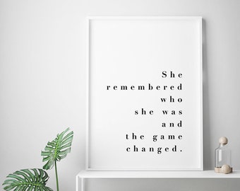 She Remembered Who She Was The Game Changed, Inspirational Quote, Quote Print, Bossbabe Quote, Women Power Art, Minimal Decor, Empowerment