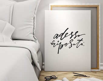 Adesso Riposati, Relax Now, Italian Words, Italian Quote, Italian Language Poster, Black White Art, Bedroom Decor, Modern Wall Art