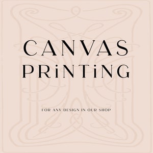 CANVAS PRINTING for any design in our shop