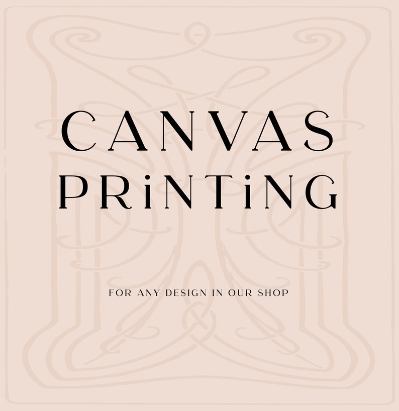 May include: A decorative design with a light pink background and a black text overlay that reads "CANVAS PRINTING" and "FOR ANY DESIGN IN OUR SHOP".