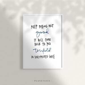 Halten Sie putting out good Will Come Back Tenfold Zitat Druck inspirierende sagen typografische Wandkunst stärkende Worte modernen Druck positiven Geist