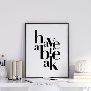 Have A Break, Minimalist Art, Black And White Print, Simple Wall Art, Relax Quote, Quote Poster, Coffee Print, Home Decor, Office Wall Decor