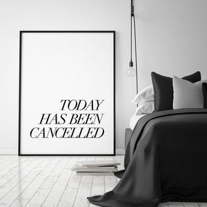 Today Has Been Cancelled Print, Funny Quote Minimalist Wall Art, Modern Bedroom Decor, Weekend Vibes Poster, Typographic Bedroom Art Print